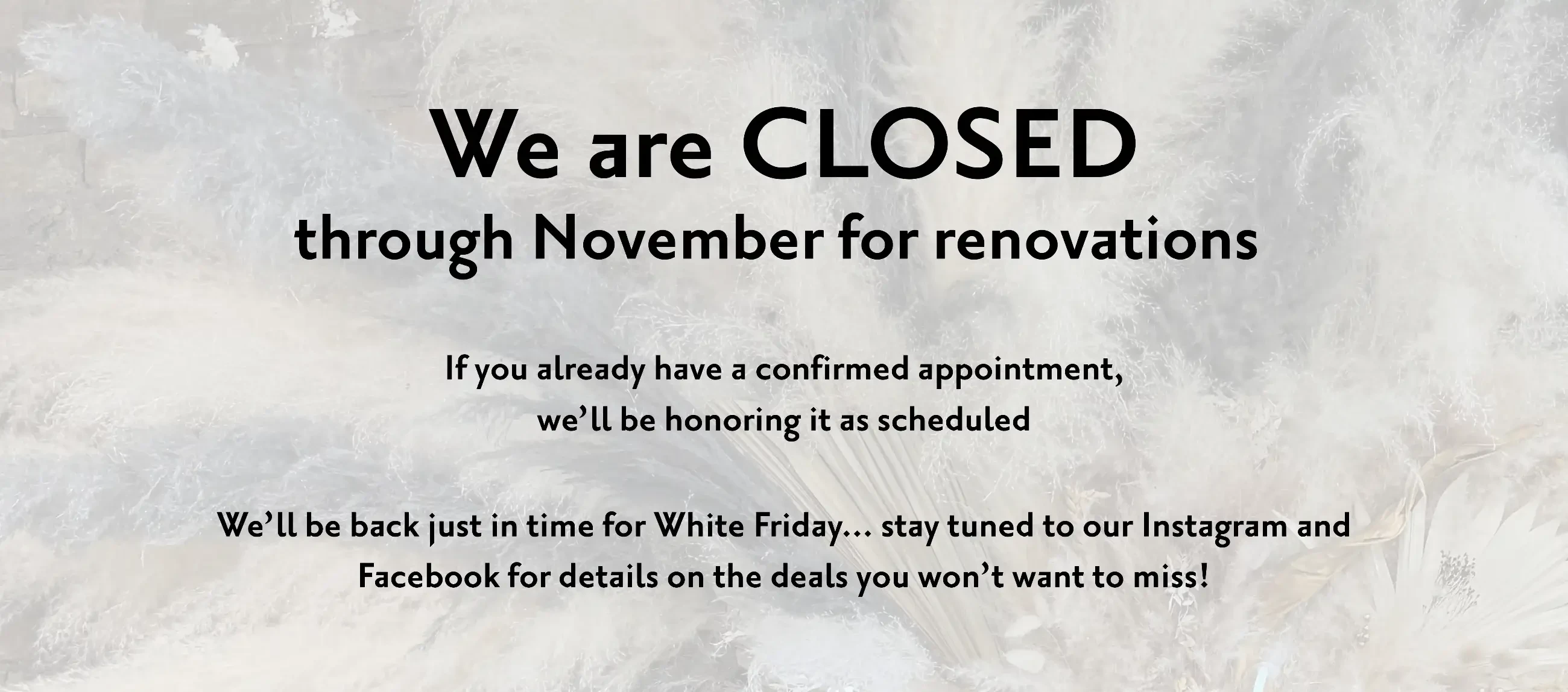 We are closed through November disclaimer desktop banner